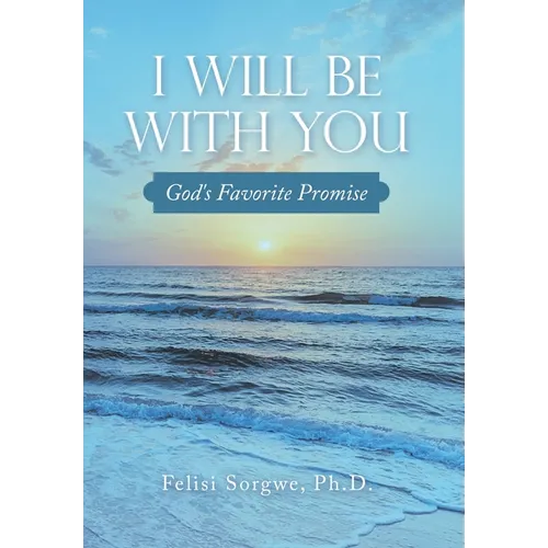 I Will Be with You: God's Favorite Promise