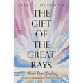 The Gift of the Great Rays: A Course in Miracles and Its Promise of Freedom
