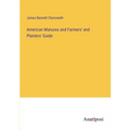 American Manures and Farmers' and Planters' Guide