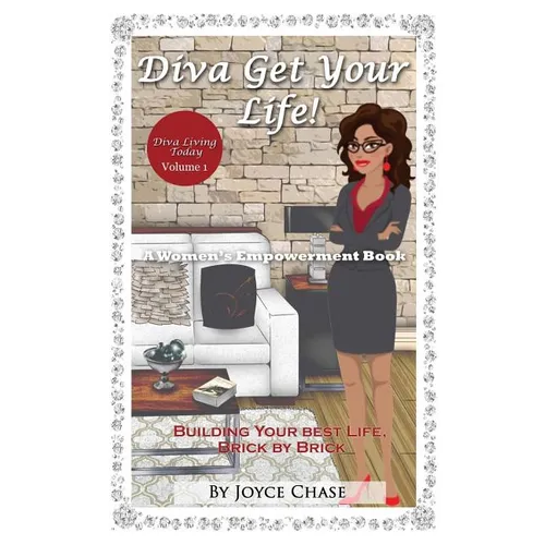 Diva Get Your Life!: A Woman's Empowerment Book