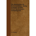 The Manufacture Of Boots And Shoes: Being A Modern Treatise Of All The Processes Of Making And Manufacturing Footgear.