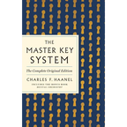 The Master Key System: The Complete Original Edition: Also Includes the Bonus Book Mental Chemistry (GPS Guides to Life) - Paperback