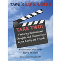 Dave's LIFE LINES Take Two!: Featuring Motivational Thoughts and Observations by my Family and Friends