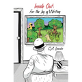 Inside Out: For the Joy of Writing