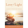 Love of Light: A Guide to Peace and Oneness