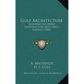 Golf Architecture: Economy In Course Construction And Green Keeping (1920)