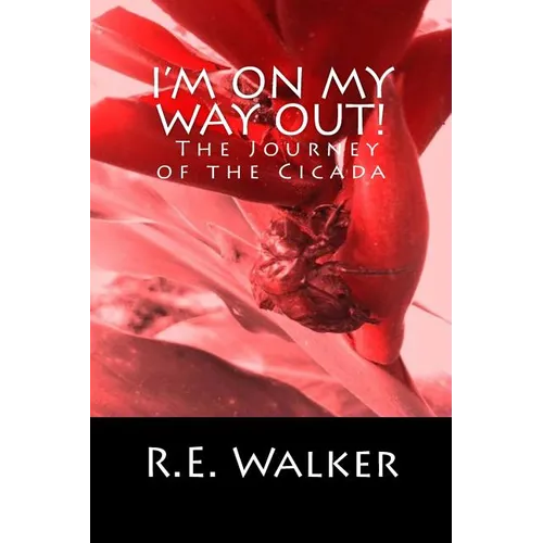 I'm On My Way Out! The Journey of the Cicada