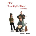 Fifty Great Celtic Reels Vol. 3