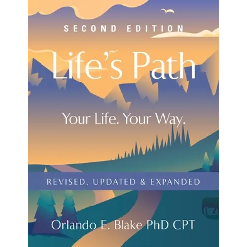 Life's Path: Second Edition - Your Life. Your Way. Revised, Updated & Expanded