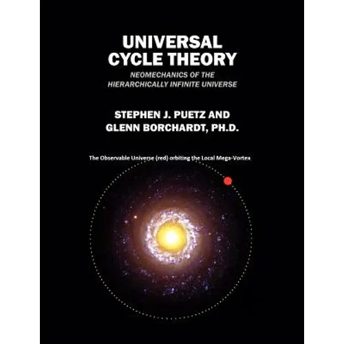 Universal Cycle Theory: Neomechanics of the Hierarchically Infinite Universe