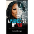 A Purpose For My Pain: From Poverty To Practicing Law
