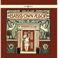 Baby's Own Aesop - Being the Fables Condensed in Rhyme with Portable Morals - Illustrated by Walter Crane