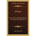 All Glory: Brush Drawing Meditations On The Prayer Of Consecration