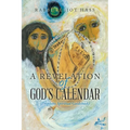 A Revelation of God's Calendar: (Prophetic Spiritual Guidebook)