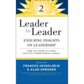 Leader to Leader 2: Enduring Insights on Leadership from the Leader to Leader Institute's Award Winning Journal