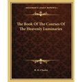 The Book Of The Courses Of The Heavenly Luminaries