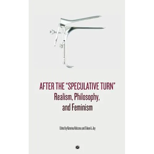 After the "Speculative Turn": Realism, Philosophy, and Feminism