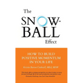 The Snowball Effect: How to Build Positive Momentum in Your Life