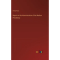 Report on the Administration of the Madras Presidency