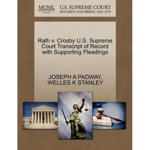 Rath V. Crosby U.S. Supreme Court Transcript of Record with Supporting Pleadings