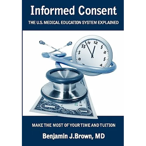 Informed Consent: The U.S. Medical Education System Explained
