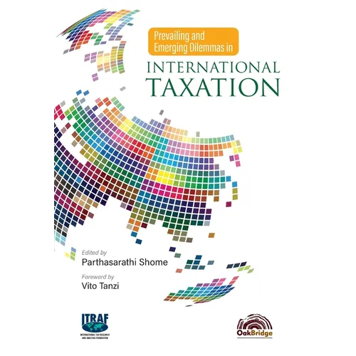 Prevailing and Emerging Dilemmas in International Taxation