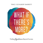 What If There's More?: Finding Significance Beyond Success