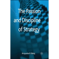 The Passion and Discipline of Strategy