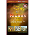 From Poverty to Riches: This Can Be Your Story: ...all the secrets of the rich finally revealed.