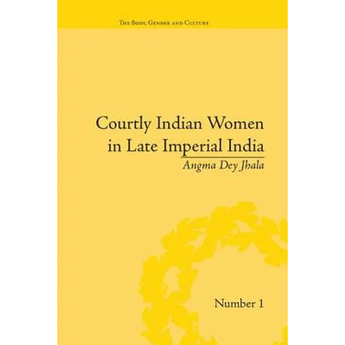 Courtly Indian Women in Late Imperial India