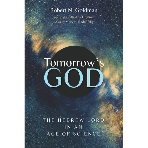 Tomorrow's God: The Hebrew Lord in an Age of Science
