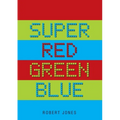 Super Red Green Blue