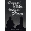 Dreams and Wishes, Wishes and Dreams