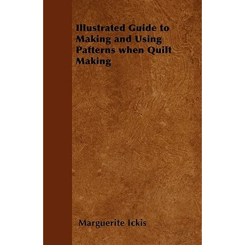 Illustrated Guide to Making and Using Patterns When Quilt Making
