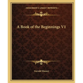 A Book of the Beginnings V1