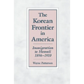 The Korean Frontier in America: Immigration to Hawaii 1896-1910