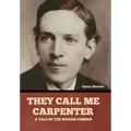 They Call Me Carpenter: A Tale of the Second Coming