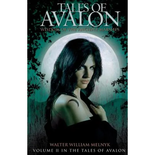 Tales of Avalon: Wisdom of the Ancient Marshes