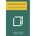 Tolstoy And Nietzsche: A Problem In Biographical Ethics