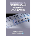 A Practical Guide to the Law of Domain Names and Cybersquatting