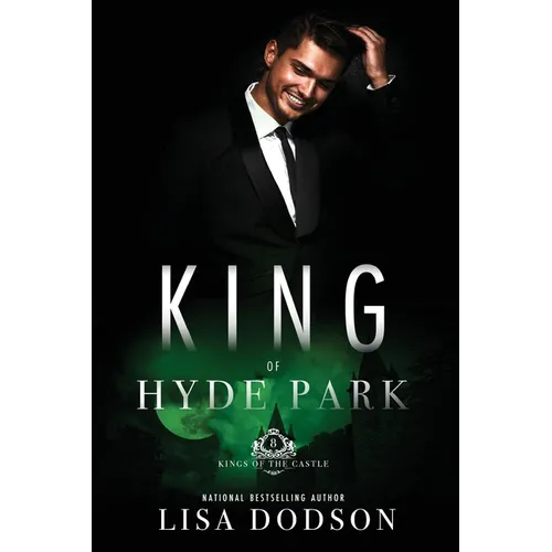 King of Hyde Park: Kings of the Castle Book 8
