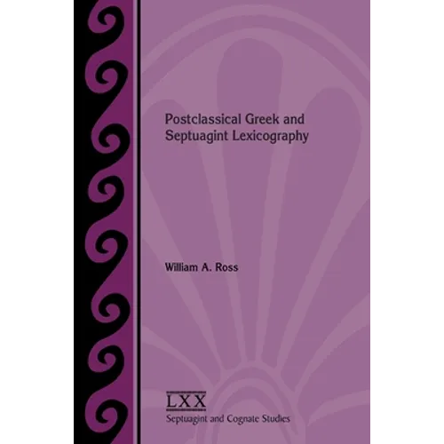 Postclassical Greek and Septuagint Lexicography