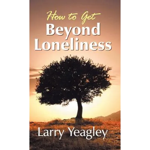 How to Get Beyond Loneliness