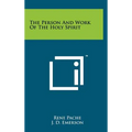 The Person And Work Of The Holy Spirit