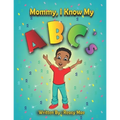 Mommy I Know My ABC's