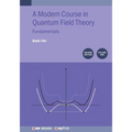 Modern Course in Quantum Field Theory, Volume 1: Fundamentals