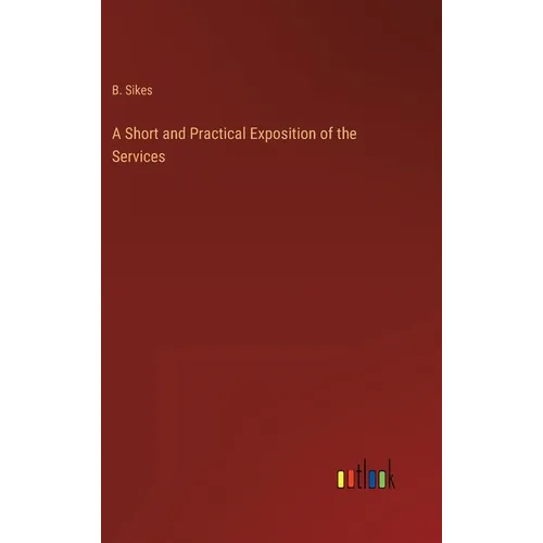 A Short and Practical Exposition of the Services