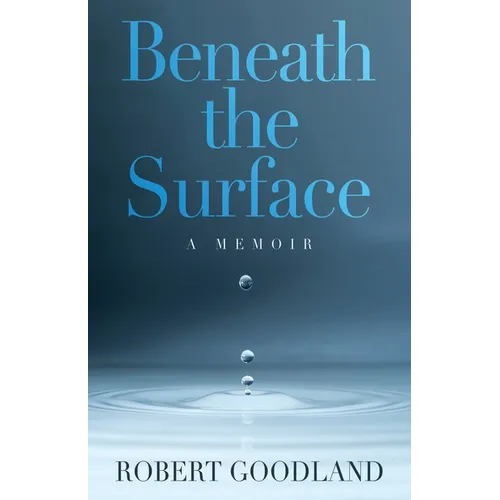 Beneath the Surface: A Memoir