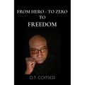 From Hero To Zero To Freedom