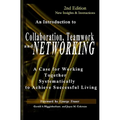 Collaboration, Teamwork, and Networking: A Case for Working Together Systematically to Achieve Successful Living